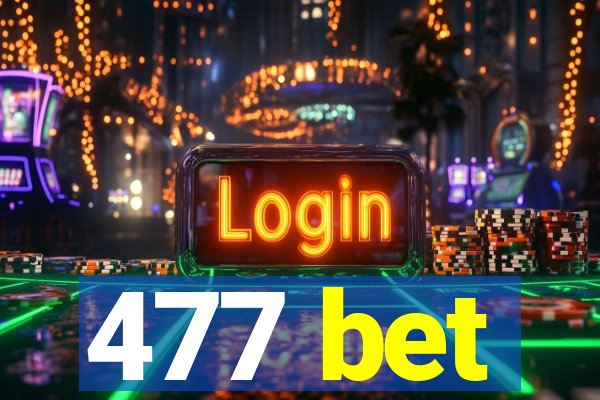 477 bet